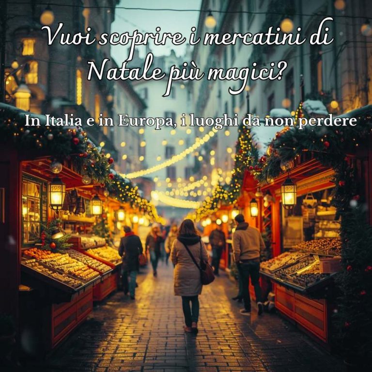 Locandina articolo “Mercatini di Natale”, bancarelle natalizie in Italia e Europa con luci, decorazioni e neve, spazio centrale per frase “Vuoi scoprire i mercatini di Natale più magici?